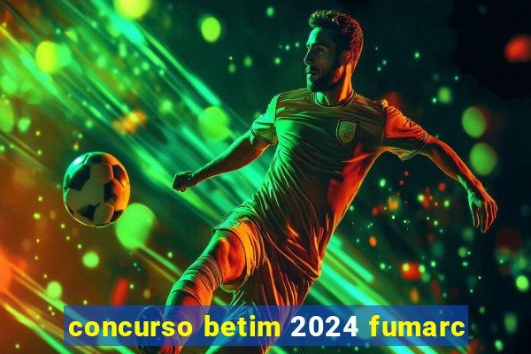 concurso betim 2024 fumarc